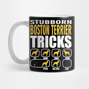 Stubborn Boston Terrier Tricks Mug